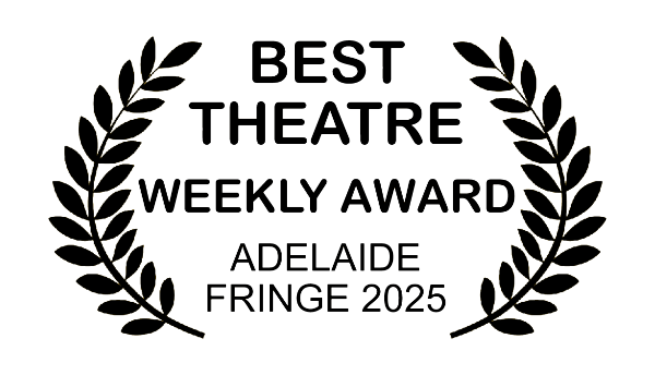 Best Theatre Weekly Award Adelaide Fringe 2025